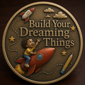 Dream Builder Medallion back: a child riding a red rocket past stars and clouds beside Build Your Dreaming Things lettering, with a pencil drawing a dashed flight path